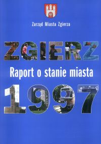 Okładka wydawnictwa Zgierz - Raport o stanie miasta 1997