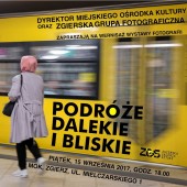 Wystawa fotografii "Podróże dalekie i bliskie"